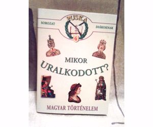 Puska sorozat diákoknak: Mikor uralkodott?